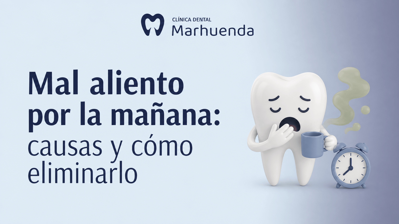 Mal aliento por la mañana: causas y cómo eliminarlo